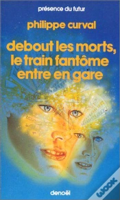 Capa do artigo Debout Les Morts, Le Train Fantôme Entre En Gare
