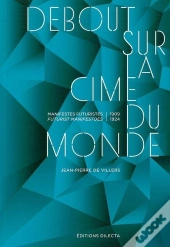 Debout Sur La Cime Du Monde : Manifestes Futuristes