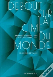 Capa do artigo Debout Sur La Cime Du Monde : Manifestes Futuristes