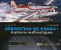 Débriefing De Crash ! Histoires Authentiques - Preview