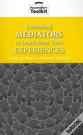 Debriefing Mediators To Learn From Thier Experiences