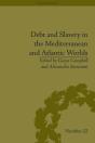 Debt And Slavery In The Mediterranean And Atlantic Worlds - Preview
