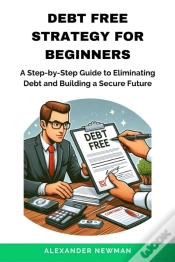 Capa do artigo Debt Free Strategy For Beginners: A Step-By-Step Guide To Eliminating Debt And Building A Secure Future