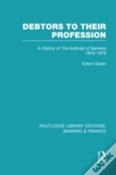 Debtors To Their Profession (Rle Banking & Finance)