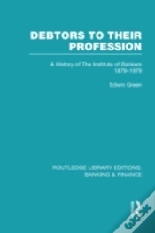 Capa do artigo Debtors To Their Profession (Rle Banking & Finance)