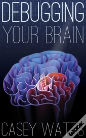 Debugging Your Brain