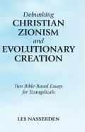 Debunking Christian Zionism And Evolutionary Creation