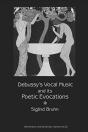 Debussy'S Vocal Music And Its Poetic Evocations - Preview