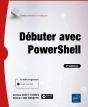 Débuter Avec Powershell (2e Édition) - Preview