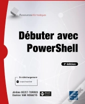 Débuter Avec Powershell (2e Édition)