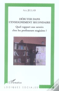 Capa do artigo Debuter Dans L'Enseignement Secondaire ; Quel Rapport Aux Savoirs Chez Les Professeurs Stagiaires ?