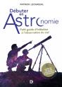 Débuter En Astronomie : Petit Guide D'Initiation À L'Observation Du Ciel - Preview