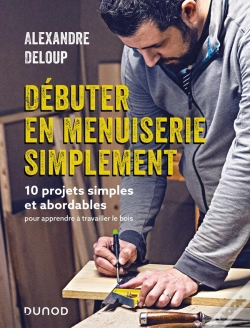 Capa do artigo Débuter En Menuiserie Simplement : 10 Projets Simples Et Abordables Pour Apprendre À Travailler Le Bois