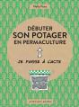 Débuter Son Potager En Permaculture - Preview