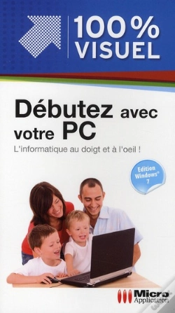 Capa do artigo Débutez Avec Votre Pc ; L'Informatique Au Doigt Et À L'Oeil ! (Édition Windows 7)