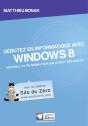 Debutez En Informatique Avec Windows 8 - Preview