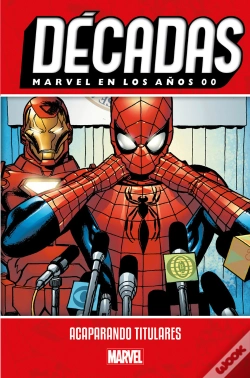 Capa do artigo Decadas. Marvel En Los Años 00: Acaparando Titulares