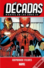 Capa do artigo Decadas. Marvel En Los Años 00: Acaparando Titulares
