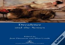 Decadence And The Senses