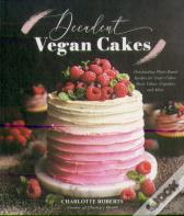 Decadent Vegan Cakes