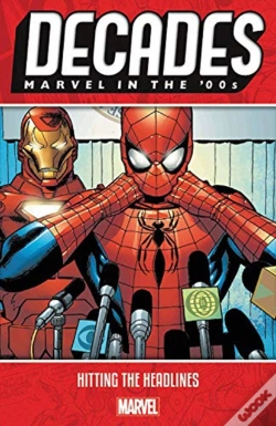 Capa do artigo Decades: Marvel In The 00s - Hitting The Headlines
