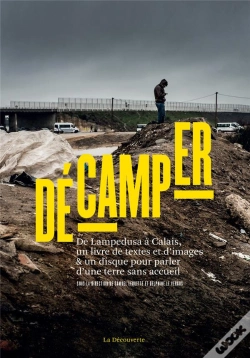 Capa do artigo Décamper ; De Lampedusa À Calais, Un Livre De Textes Et D'Images & Un Disque Pour Parler D'Une Terre Sans Accueil