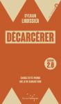 Décarcérer, Edition 2.0 : Cachez Cette Prison Que Je Ne Saurais Voir - Preview