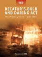 Decatur S Bold And Daring Act - Preview