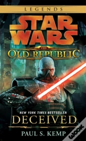 Deceived: Star Wars Legends (The Old Republic)