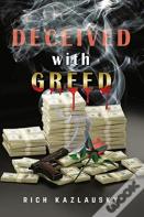 Deceived With Greed
