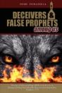 Deceivers & False Prophets Among Us - Preview