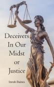 Deceivers In Our Midst Or Justice