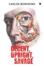 Decent, Upright, Savage - Preview