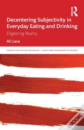 Decentering Subjectivity In Everyday Eating And Drinking