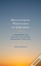 Decentering Whiteness In Libraries