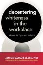Decentering Whiteness In The Workplace - Preview