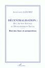 Decentralisation ; De L'Action Sociale Au Developpement Social ; Etat Des Lieux Et Perspectives - Preview