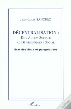 Capa do artigo Decentralisation ; De L'Action Sociale Au Developpement Social ; Etat Des Lieux Et Perspectives