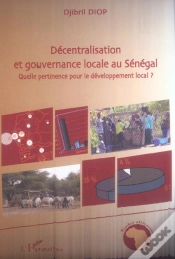 Capa do artigo Décentralisation Et Gouvernance Locale Au Sénégal : Quelle Pertinence Pour Le Développement Local ?