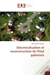 Decentralisation Et Reconstruction De L'Etat Gabonais