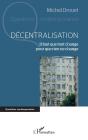 Décentralisation : Il Faut Que Tout Change Pour Que Rien Ne Change - Preview
