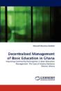 Decentralised Management Of Basic Education In Ghana - Preview