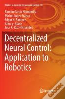 Decentralized Neural Control: Application To Robotics