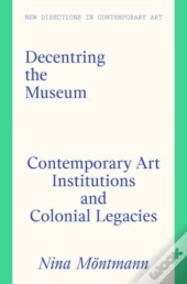 Decentring The Museum
