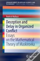 Deception And Delay In Organized Conflict