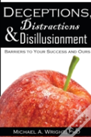 Deceptions, Distractions & Disillusionment