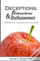 Deceptions, Distractions & Disillusionment