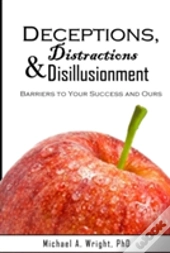 Deceptions, Distractions & Disillusionment
