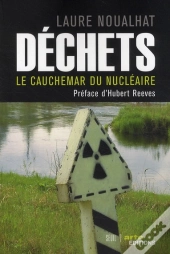 Déchets ; Le Cauchemar Du Nucleaire