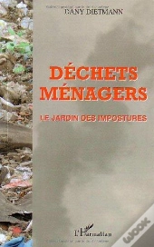 Dechets Menagers ; Le Jardin Des Impostures